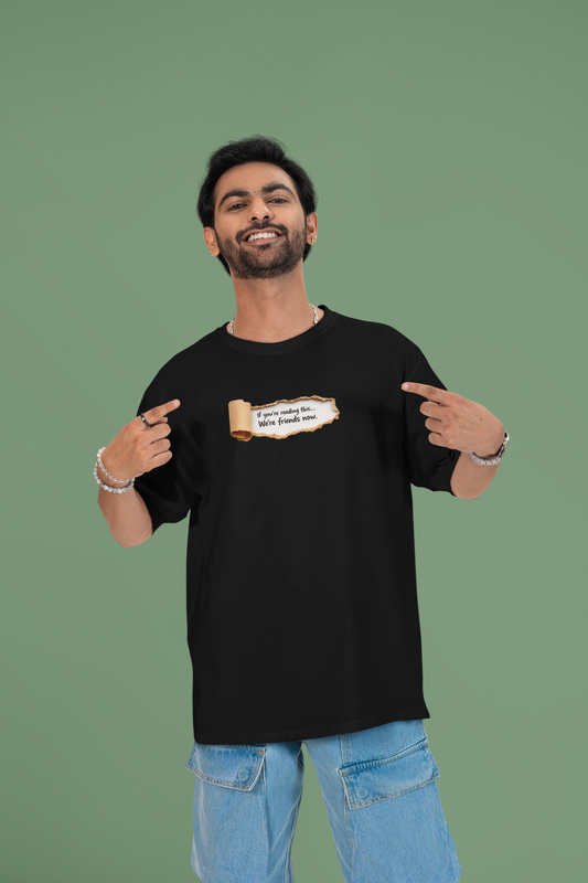 If You're Reading This... We're Friends Now Oversized T-Shirt for Men