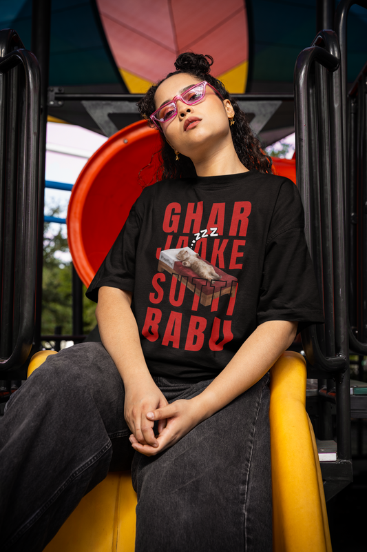 Ghar Jaake Sutti Babu Oversized T-Shirt for Women